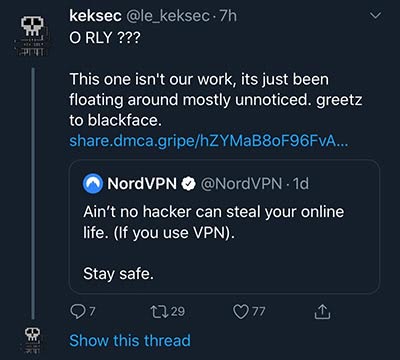 NordVPN: Ain't no hacker can steal your online life. \(If you use VPN). keksec: This one isn't our work, its just been floating around mostly unnoticed. Plus a link to some private keys and more.