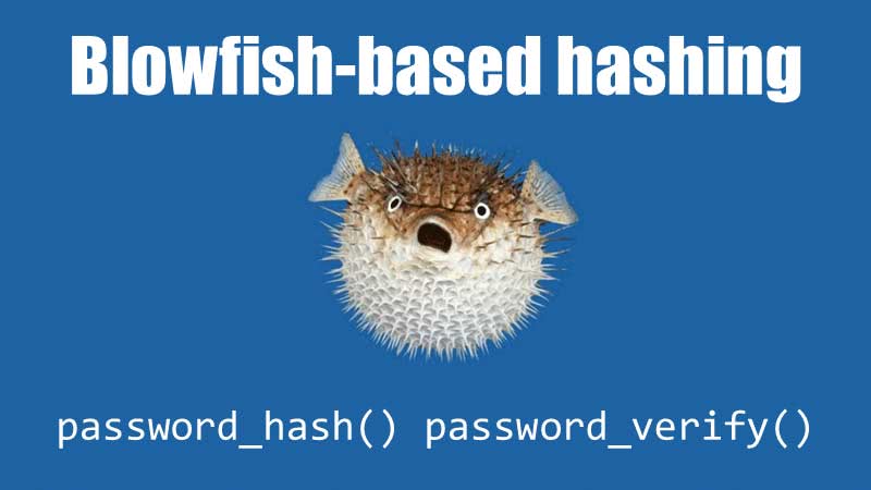 Blowfish-based hashing, password_hash(), password_verify()