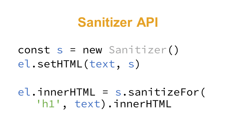 const s = new Sanitizer(); el.setHTML(text, s); el.innerHTML = s.sanitizeFor('h1', text).innerHTML