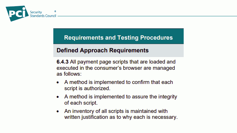 PCI DSS Requirements and Testing Procedures 6.4.3: A method is implemented to confirm that each script is authorized