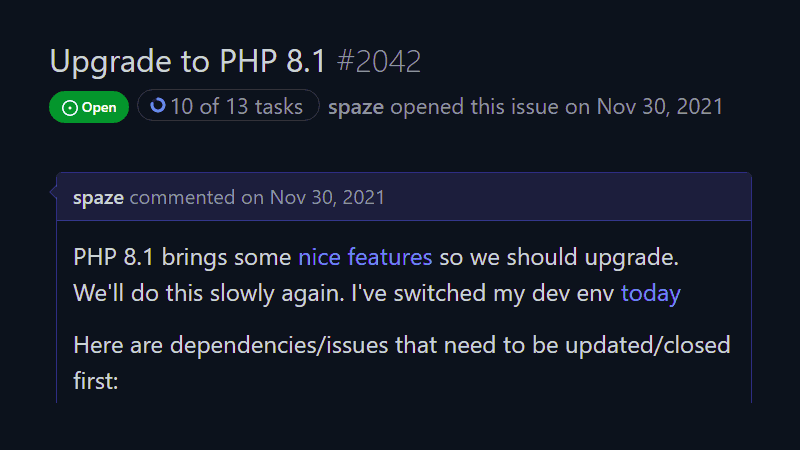 Upgrade to PHP 8.1: 10 of 13 tasks, Nov 30, 2021 "I've switched my dev env today"