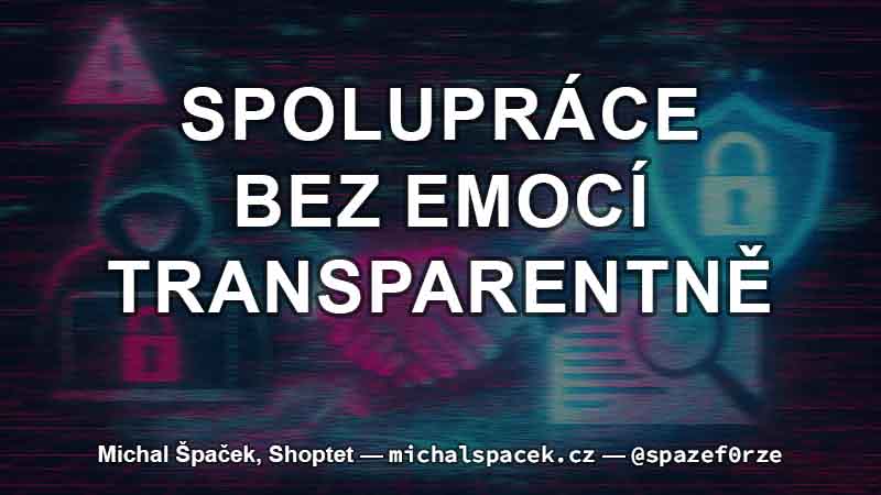 Spolupráce, bez emocí, transparentně