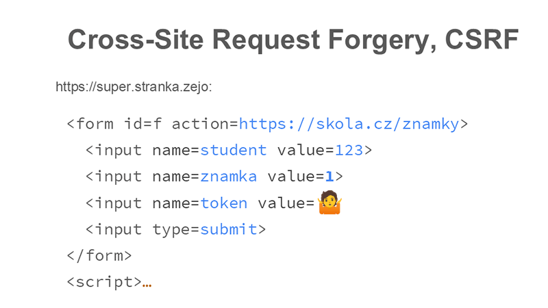 Útočník nezná Cross-Site Request Forgery token