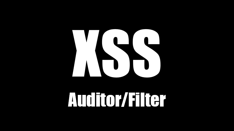 XSS Auditor/Filter