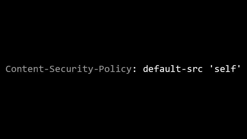 Content-Security-Policy: default-src 'self'
