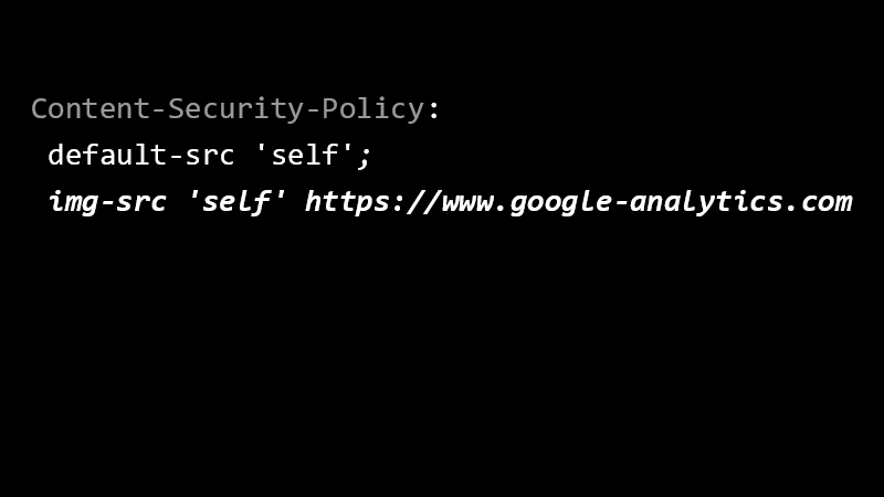 Content-Security-Policy: default-src 'self'; img-src 'self' https://www.google-analytics.com