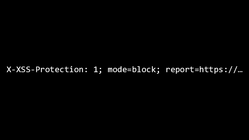 X-XSS-Protection: 1; mode=block; report=https://…