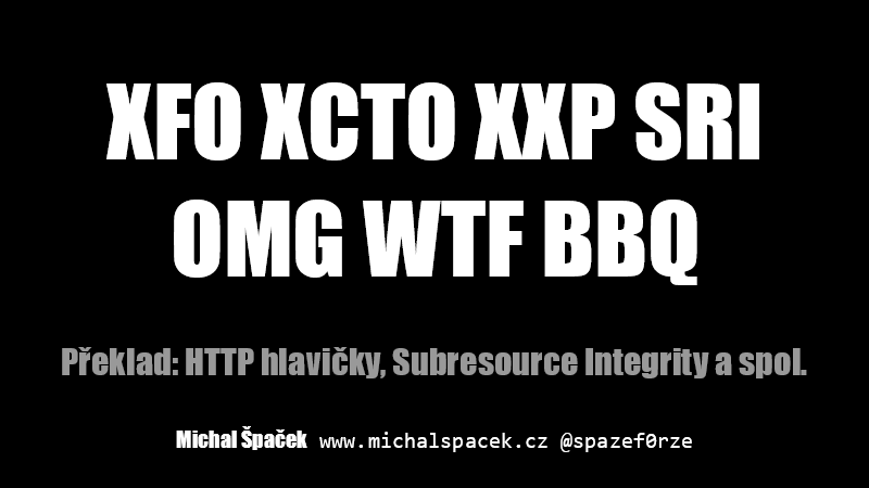 XFO XCTO XXP SRI OMG WTF BBQ (Překlad: HTTP hlavičky, Subresource Integrity a spol.)