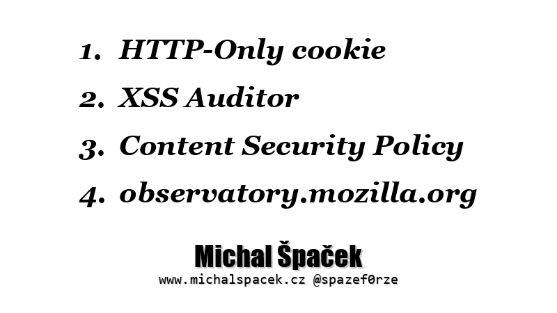 HTTP-Only cookie, XSS Auditor, Content Security Policy, observatory.mozilla.org