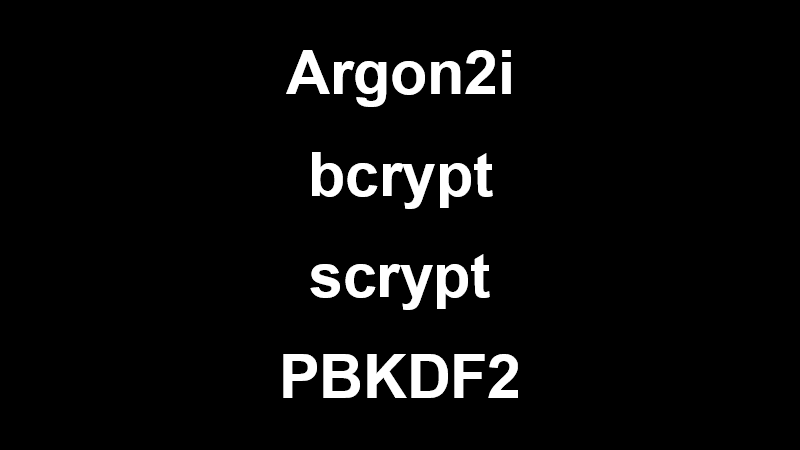 Argon2i, bcrypt, scrypt, PBKDF2