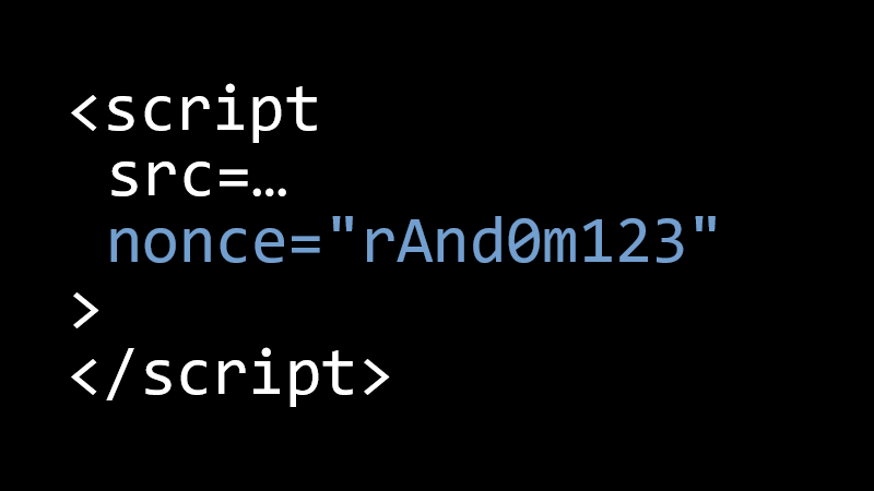 <script src=… nonce="rAnd0m123"></script>