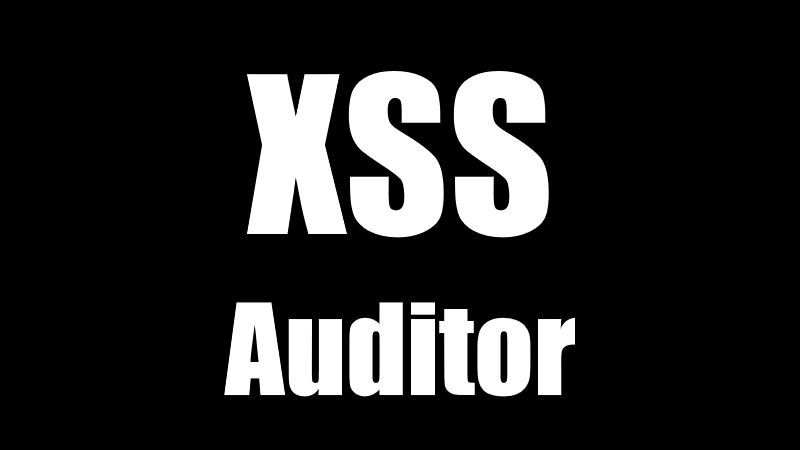 XSS Auditor