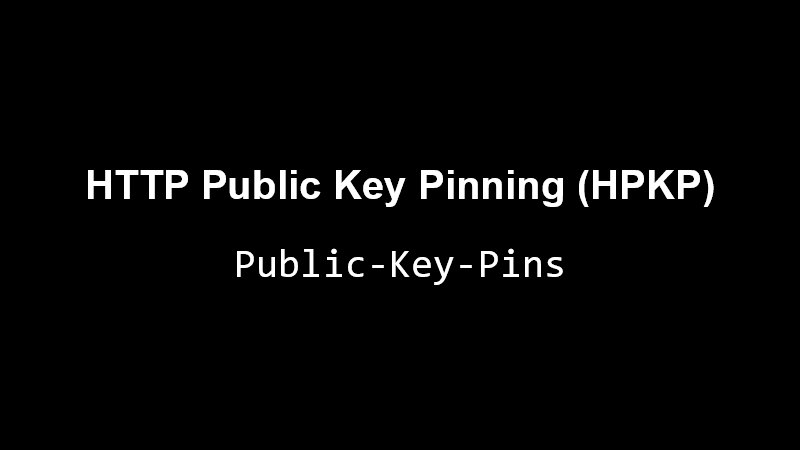HTTP Public Key Pinning (HPKP), Public-Key-Pins