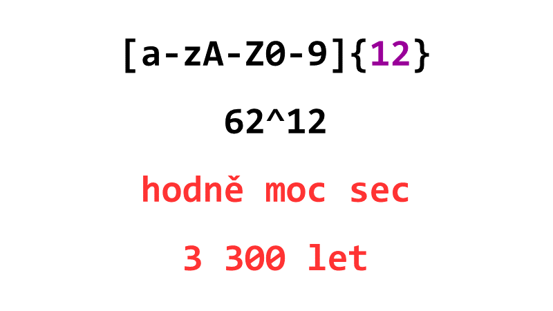 [a-zA-Z0-9]{12}: 62^12, Moc sec, 3 300 let