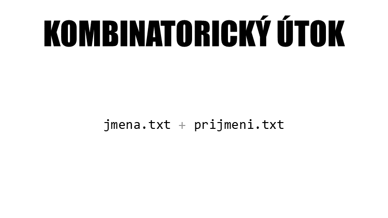 Kombinatorický útok (jmena.txt + prijmeni.txt)