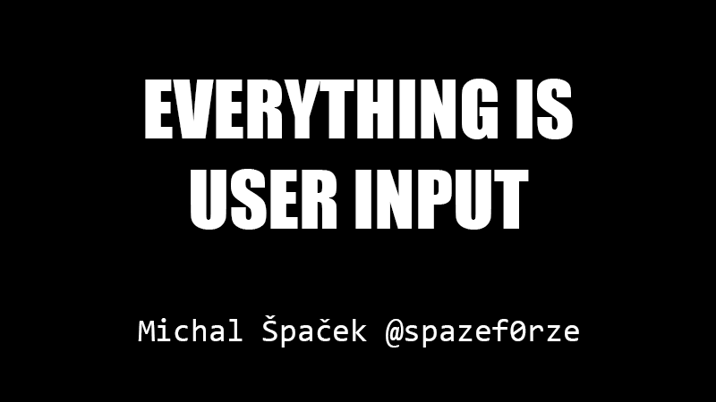 Everything is User Input
